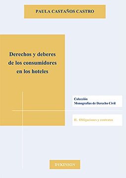 portada Derechos y Deberes de los consumidores en los hoteles (Colección Monografías de Derecho Civil. II. Obligaciones y Contratos)