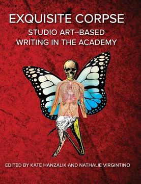 portada Exquisite Corpse: Studio Art-Based Writing Practices in the Academy (in English)