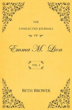 portada The Unselected Journals of Emma M. Lion: Vol. 3 (in English)