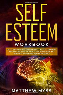portada Self Esteem Workbook: The Ultimate Guided Program for Practicing Self-Confidence and Self-Care. Guided Activities to Stop Self-Doubt and Insecurity to. And Gain Inner Strength (Emotions Management) (in English)