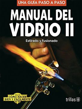 portada Manual del Vidrio ii - Estirado y Fusionado