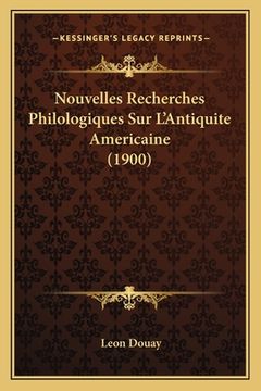 portada Nouvelles Recherches Philologiques Sur L'Antiquite Americaine (1900) (en Francés)