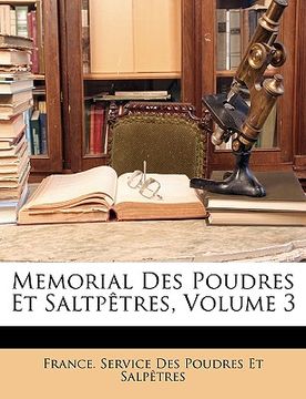 portada Memorial Des Poudres Et Saltpetres, Volume 3 (en Francés)