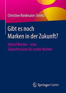 portada Gibt es Noch Marken in der Zukunft? Hybrid Brands - Eine Zukunftsvision für Starke Marken (in German)