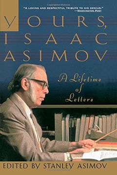 portada Yours, Isaac Asimov: A Lifetime of Letters (en Inglés)