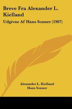 portada breve fra alexander l. kielland: udgivne af hans sonner (1907) (in English)
