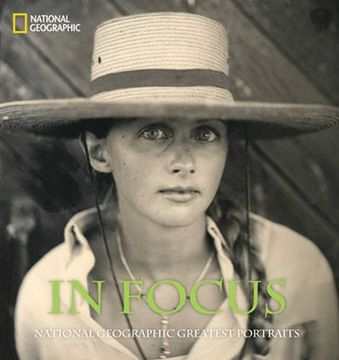 portada In Focus: National Geographic Greatest Portraits