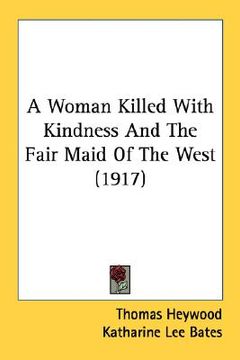 portada a woman killed with kindness and the fair maid of the west (1917) (en Inglés)
