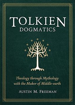 portada Tolkien Dogmatics: Theology Through Mythology With the Maker of Middle-Earth (en Inglés)