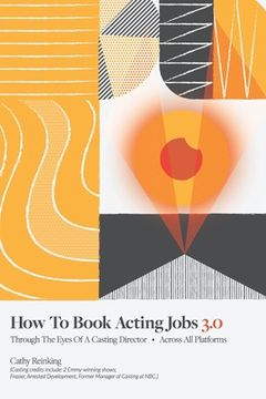 portada How To Book Acting Jobs 3.0: Through the Eyes of a Casting Director - Across All Platforms (in English)