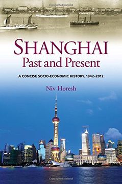 portada Shanghai, Past and Present: A Concise Socio-Economic History, 1842-2012 (en Inglés)