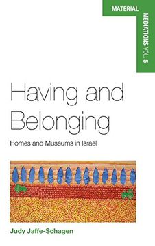 portada Having and Belonging: Homes and Museums in Israel (Material Mediations: People and Things in a World of Movement) 
