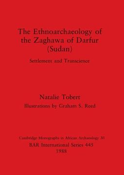 portada The Ethnoarchaeology of the Zaghawa of Darfur (Sudan): Settlement and Transcience (445) (British Archaeological Reports International Series) (en Inglés)