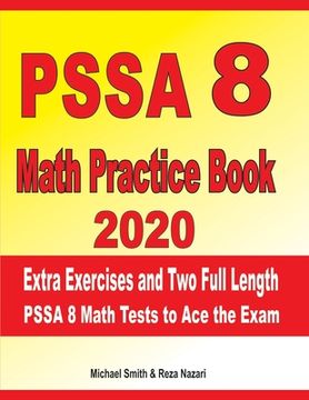 portada PSSA 8 Math Practice Book 2020: Extra Exercises and Two Full Length PSSA Math Tests to Ace the Exam (in English)