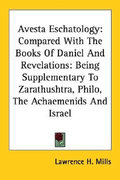 portada avesta eschatology: compared with the books of daniel and revelations: being supplementary to zarathushtra, philo, the achaemenids and isr