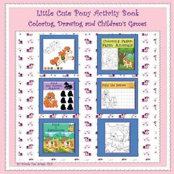 portada Little Cute Pony Activity Book: Coloring, Drawing and Children's Games (en Inglés)
