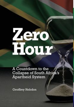 portada Zero Hour: A Countdown to the Collapse of South Africa'S Apartheid System