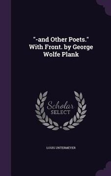 portada "-and Other Poets." With Front. by George Wolfe Plank (en Inglés)