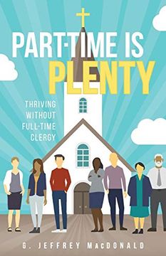 portada Part-Time is Plenty: Thriving Without Full-Time Clergy (en Inglés)