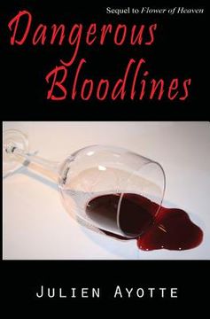 portada Dangerous Bloodlines: Sequel to Flower of Heaven (en Inglés)