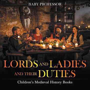portada Lords and Ladies and Their Duties- Children's Medieval History Books (en Inglés)