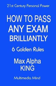 portada How To Pass Any Exam Brilliantly: 6 Golden Rules (en Inglés)