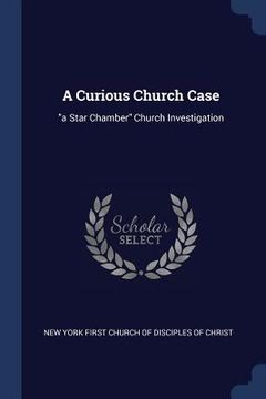 portada A Curious Church Case: "a Star Chamber" Church Investigation