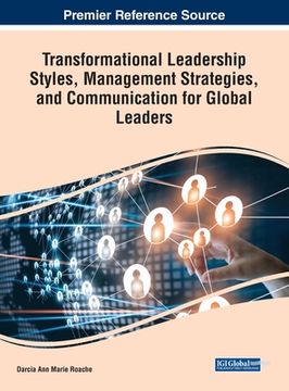 portada Transformational Leadership Styles, Management Strategies, and Communication for Global Leaders (en Inglés)