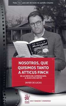 portada Nosotros, que Quisimos Tanto a Atticus Finch