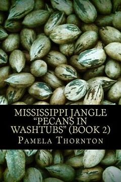 portada Mississippi Jangle: Pecans in Washtubs (Book 2) (en Inglés)