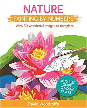 portada Nature Painting by Numbers: With 30 Wonderful Images to Complete. Includes Guide to Mixing Paints (Sirius Painting by Numbers, 4) (in English)