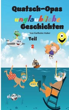 portada Quatsch-Opas unglaubliche Geschichten: Teil 2 (in German)