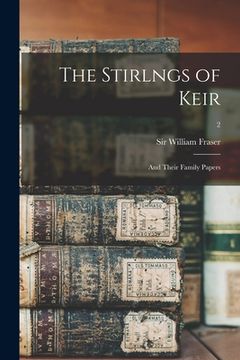 portada The Stirlngs of Keir: and Their Family Papers; 2