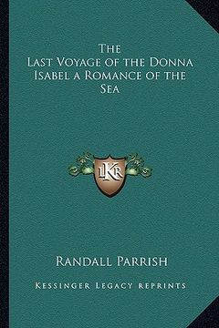 portada the last voyage of the donna isabel a romance of the sea