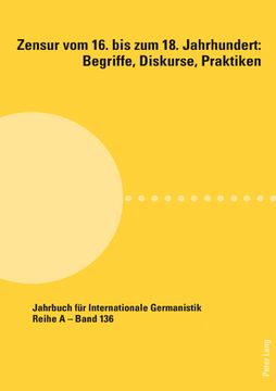 portada Zensur vom 16. bis zum 18. Jahrhundert: Begriffe, Diskurse, Praktiken (en Alemán)