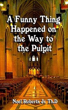 portada a funny thing happened on the way to the pulpit (en Inglés)