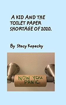 portada A kid and the Toilet Paper Shortage of 2020 (en Inglés)