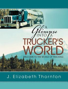 portada a glimpse into a trucker's world (en Inglés)