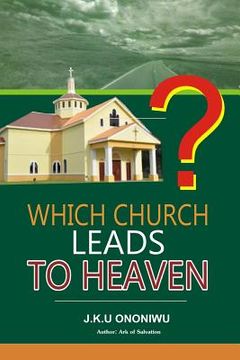 portada Which Church Leads to Heaven? (en Inglés)