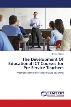 portada The Development Of Educational ICT Courses for Pre-Service Teachers (en Inglés)