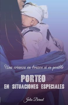 portada Porteo en situaciones especiales: Una crianza en brazos sí es posible (in Spanish)
