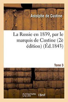 portada La Russie En 1839 2e Edition Tome 3 (Litterature) (French Edition)