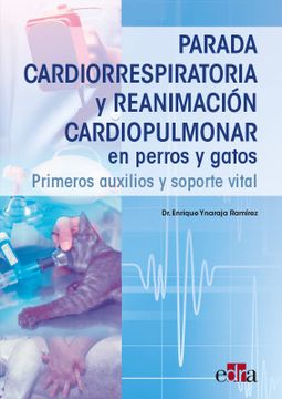 portada Parada Cardiorrespiratoria y Reanimación Cardiopulmonar en Perros y Gatos. Primeros Auxilios y Soporte Vital (in Spanish)