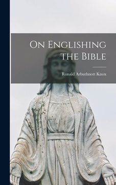 portada On Englishing the Bible (in English)