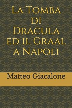 portada La Tomba di Dracula ed il Graal a Napoli (en Italiano)