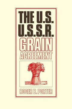 portada The U. S. -U. S. S. R. Grain Agreement (en Inglés)