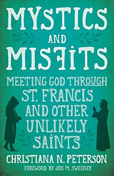 portada Mystics and Misfits: Meeting god Through st. Francis and Other Unlikely Saints (in English)