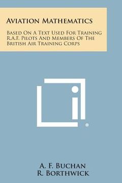 portada Aviation Mathematics: Based on a Text Used for Training R.A.F. Pilots and Members of the British Air Training Corps (en Inglés)