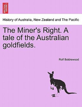 portada the miner's right. a tale of the australian goldfields.