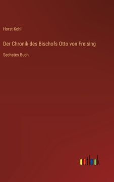 portada Der Chronik des Bischofs Otto von Freising: Sechstes Buch (en Alemán)